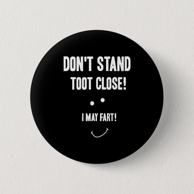 Badge Rond 5 Cm Funny Fart Don't Stand Toot Close I May Fart  (Devant)
