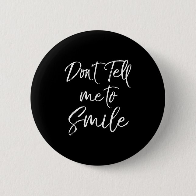 Badge Rond 5 Cm Funny Feminist Quote For Women Cute Don't Tell Me  (Devant)