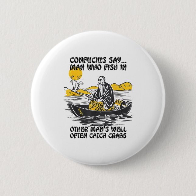 Badge Rond 5 Cm Funny Fishing Quote Confucius Say Fish In Other's  (Devant)
