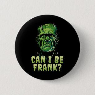 Badge Rond 5 Cm Funny Frankenstein Puis-Je Être Frank Halloween Ho