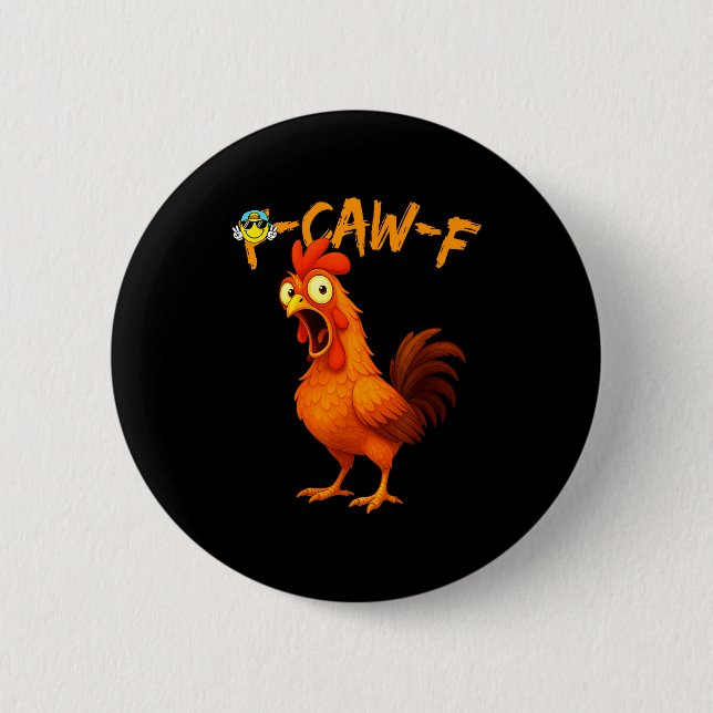 Badge Rond 5 Cm Funny Graphic Tee Chicken Humor Quote Rooster Meme (Devant)