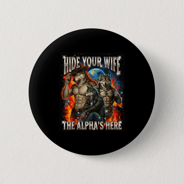 Badge Rond 5 Cm Funny Graphic Tee Hide Your Wife The Alpha Is Here (Devant)