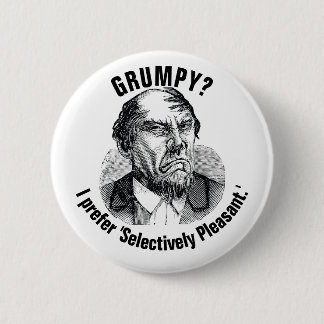 Badge Rond 5 Cm Funny Grumpy Quote – Selectively Pleasant