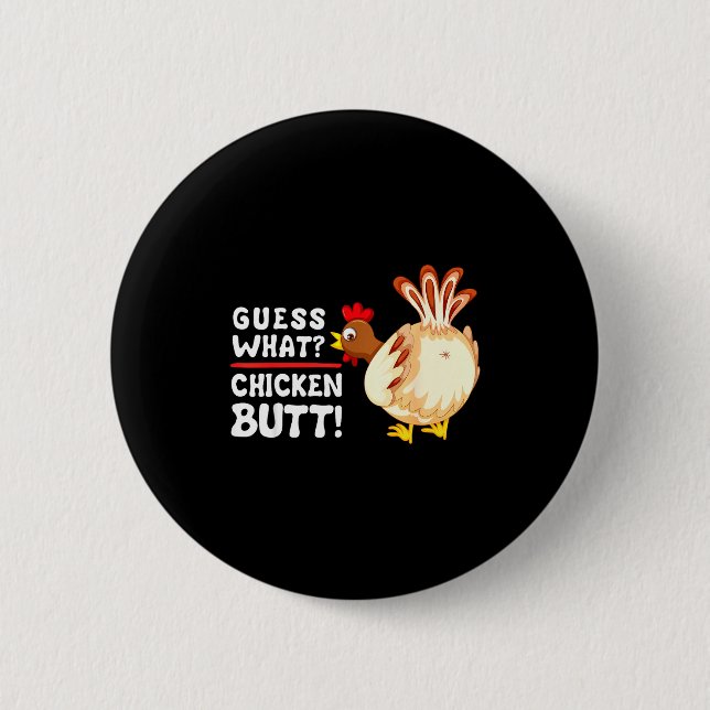 Badge Rond 5 Cm Funny Guess What_ Chicken Butt! Graphic Design  (Devant)