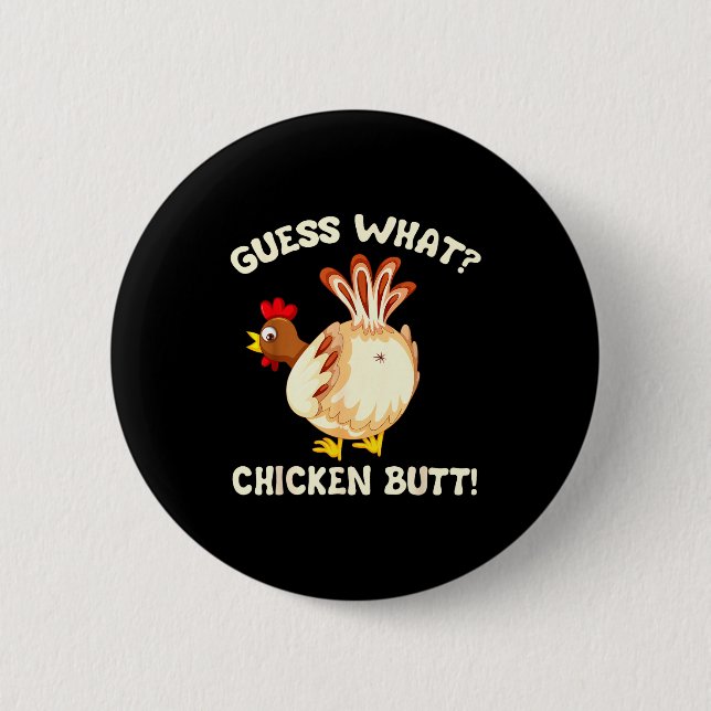 Badge Rond 5 Cm Funny Guess What_ Chicken Butt! Graphic Design  (Devant)