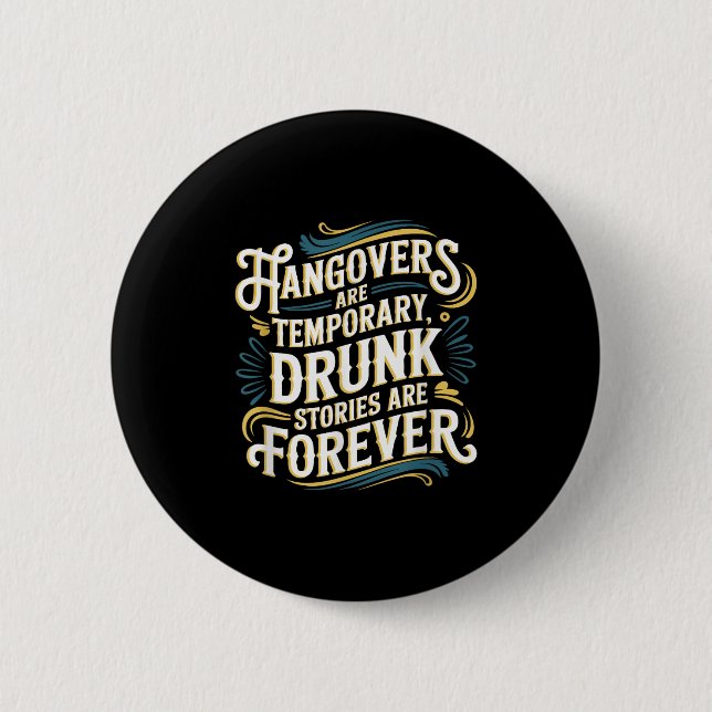 Badge Rond 5 Cm Funny Hangovers Are Temrary Drinking Humor  (Devant)