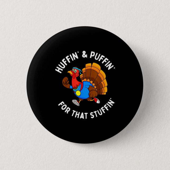 Badge Rond 5 Cm Funny Huffin' For That Stuffin' Turkey Run Trot Th (Devant)