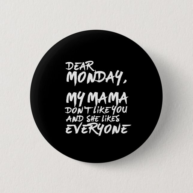Badge Rond 5 Cm Funny I Hate Monday My Mama (Devant)
