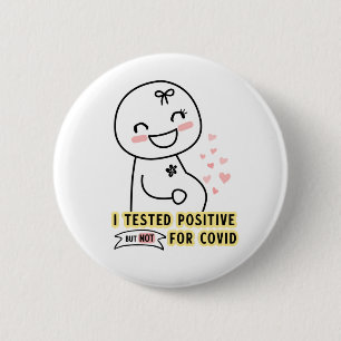 Badge Rond 5 Cm Funny I tested positive Pregnancy Announcement