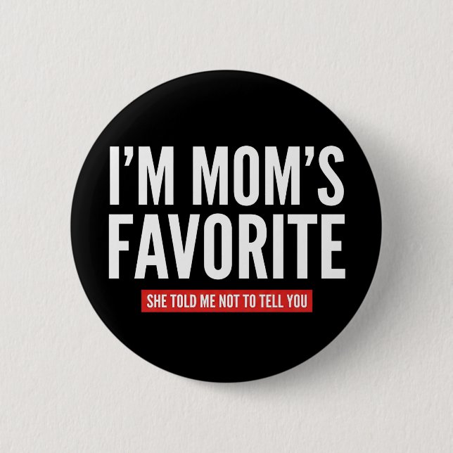 Badge Rond 5 Cm funny I'm Mom's Favorite Son Daughter Siblings (Devant)
