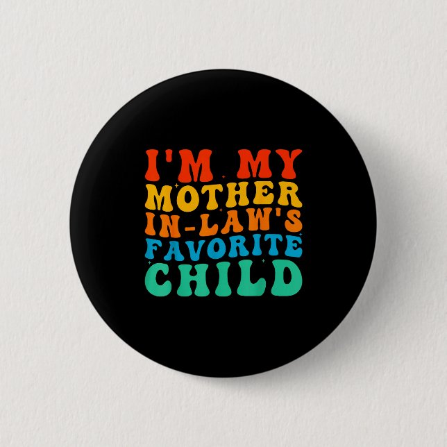 Badge Rond 5 Cm Funny I'm My Mother In Law's Favorite Child  (Devant)