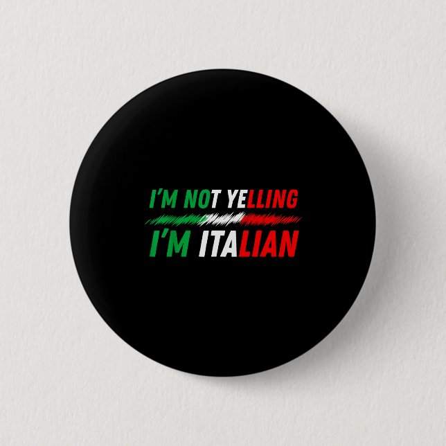 Badge Rond 5 Cm Funny I'm Not Yelling I'm Italian  (Devant)
