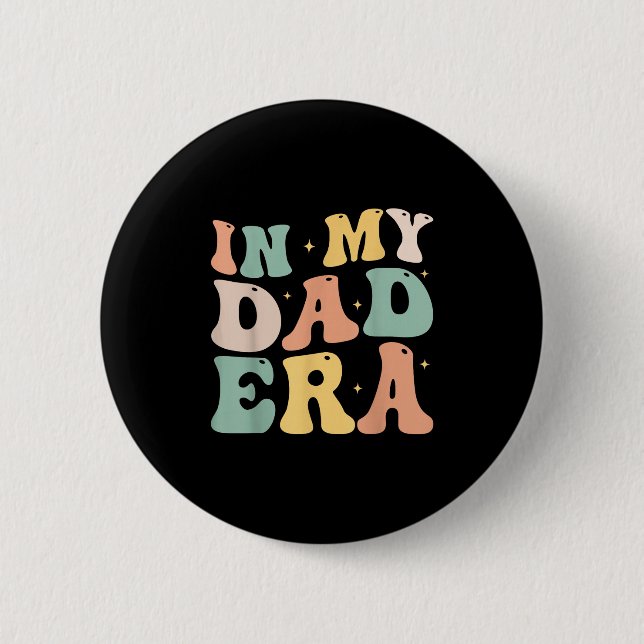 Badge Rond 5 Cm Funny In My Daddy Era Lover Groovy Retro Daddy Fat (Devant)