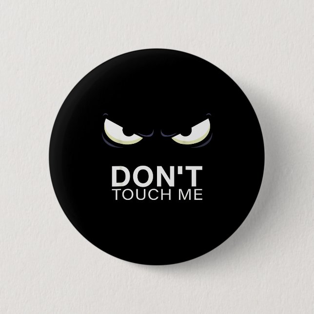 Badge Rond 5 Cm Funny Introvert Saying Evil Eye - Don't Touch Me B (Devant)