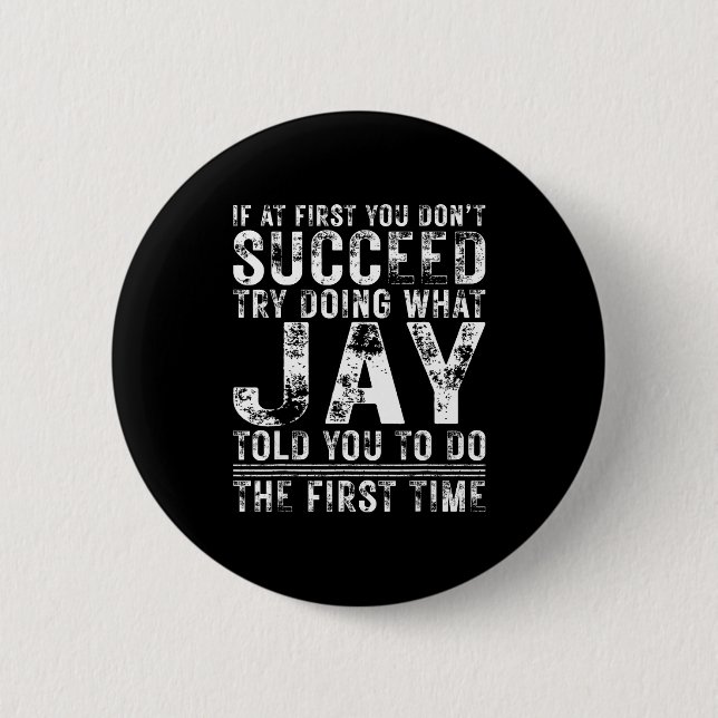 Badge Rond 5 Cm Funny Jay If At First You Don't Succeed Birthday J (Devant)