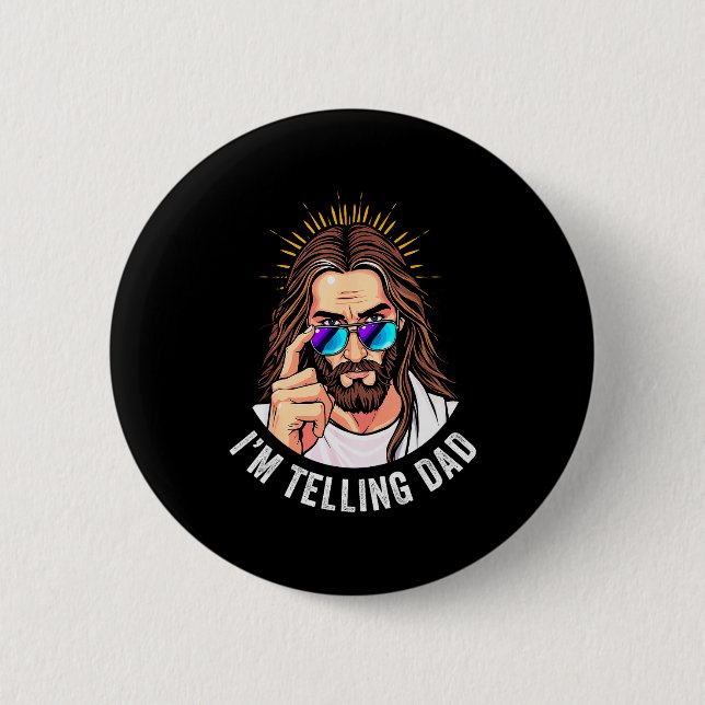 Badge Rond 5 Cm Funny Jesus I'm Telling Dad Religious  (Devant)