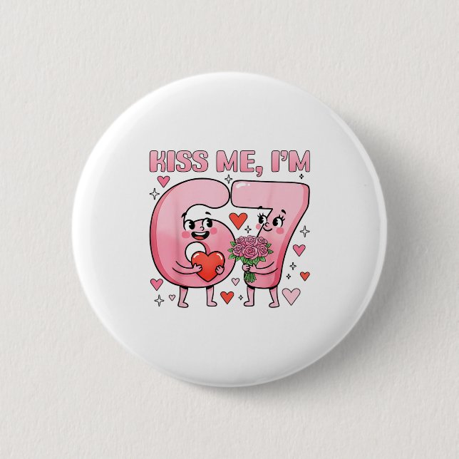 Badge Rond 5 Cm Funny Kiss Me I'm 67 Cute Valentine's Day Couples  (Devant)