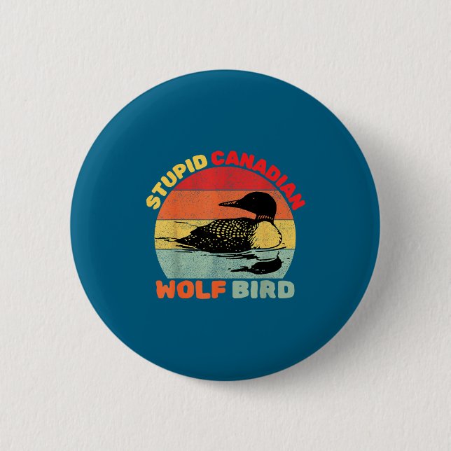 Badge Rond 5 Cm Funny Loon Bird Humor Stud Canadian Wolf Bird  (Devant)