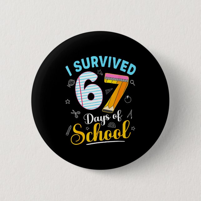 Badge Rond 5 Cm Funny Meme I Survived 67 Days Of School Teacher St (Devant)