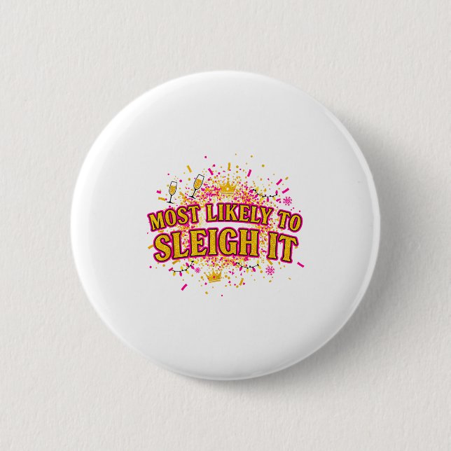 Badge Rond 5 Cm Funny Most Likely To Sleigh It Christmas Party Shi (Devant)