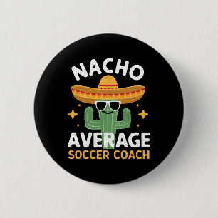 Badge Rond 5 Cm Funny Nacho Moyenne Entraîneur De Football Cinco D