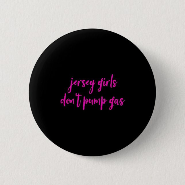 Badge Rond 5 Cm Funny New Jersey Women, Jersey Girls Don't Pump Ga (Devant)