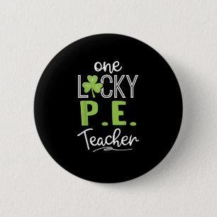 Badge Rond 5 Cm Funny One Lucky P.E. Teacher Chemise Jour de la Sa