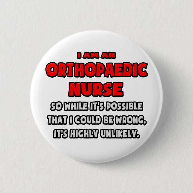 Badge Rond 5 Cm Funny Orthopaedic Nurse Highly unlikely (Devant)