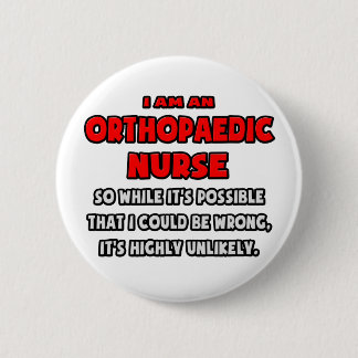 Badge Rond 5 Cm Funny Orthopaedic Nurse Highly unlikely