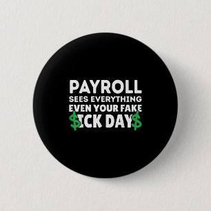 Badge Rond 5 Cm Funny Payroll voit tout Spécialiste de la paie M
