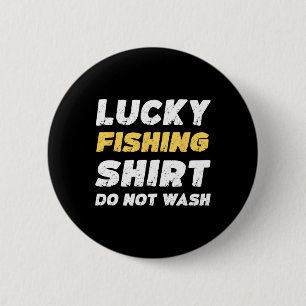 Badge Rond 5 Cm Funny Pêche Lucky Chemise De Pêche Ne Pas Laver