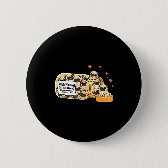 Badge Rond 5 Cm Funny Pug Anti Depressant Mom Dad Kids  (Devant)