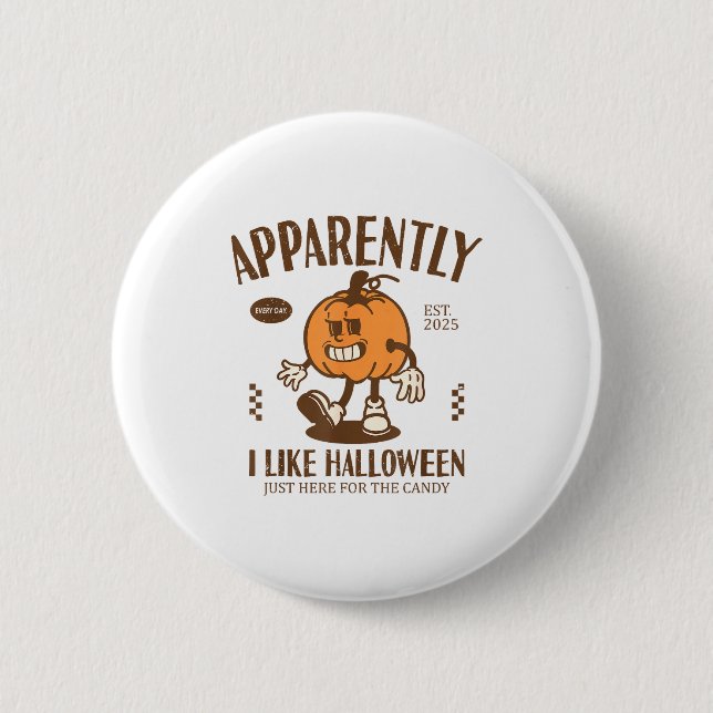 Badge Rond 5 Cm Funny Pumpkin Apparently, I Like Halloween  (Devant)