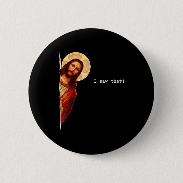 Badge Rond 5 Cm Funny Quote Jesus Meme I Saw That Christian Gift  (Devant)