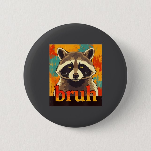 Badge Rond 5 Cm Funny Raccoon Bruh Meme Teens Boys Girls Men Graph (Devant)