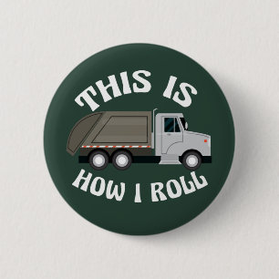 Badge Rond 5 Cm Funny Refuse Trash Truck Driver C'est comme ça qu