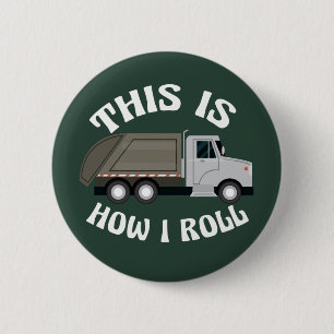 Badge Rond 5 Cm Funny Refuse Trash Truck Driver C'est comme ça que