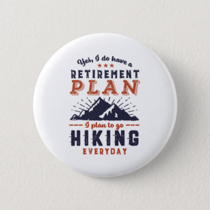 Badge Rond 5 Cm Funny Retraité Plan de retraite Randonnée Mountain