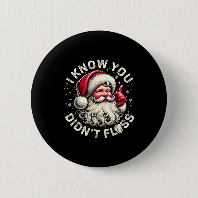 Badge Rond 5 Cm Funny Santa I Know You Didn't Floss Dentist Dental (Devant)