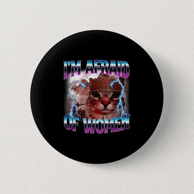 Badge Rond 5 Cm Funny Saying Humor Afraid Of Women Cat Meme Animal (Devant)