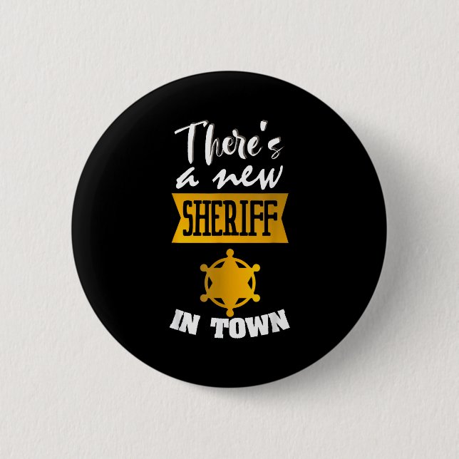 Badge Rond 5 Cm Funny Saying There's A New Sheriff In Town Deputy  (Devant)