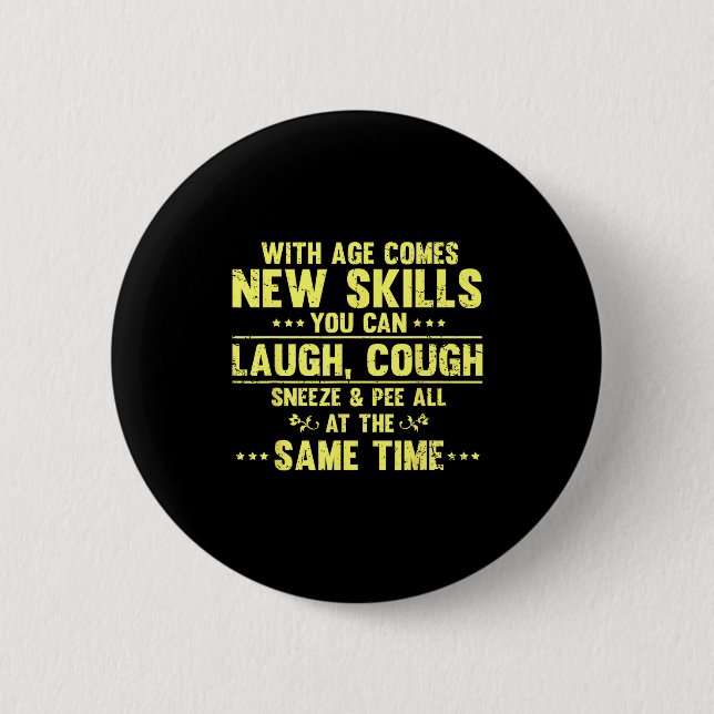 Badge Rond 5 Cm Funny Saying With Age Comes New Skills Sarcastic W (Devant)