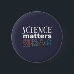 Badge Rond 5 Cm Funny Science Matters Geek and Nerd Scientist<br><div class="desc">Science Matters. Inspirational science design for those who believe in scientific proof, lab experiment and research. Cool motivational merchandise for science teacher, scientist and students. Perfect for science geek, nerd, high school teacher and student who love biology, physics and chemistry. Great Christmas gift and birthday present for son, daughter, college...</div>