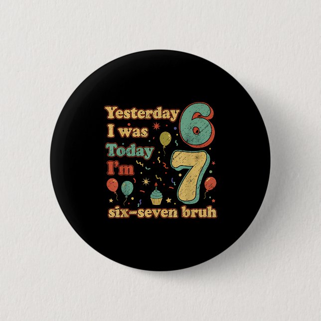 Badge Rond 5 Cm Funny Seven Year Old Birthday Six Seven Bruh Meme  (Devant)