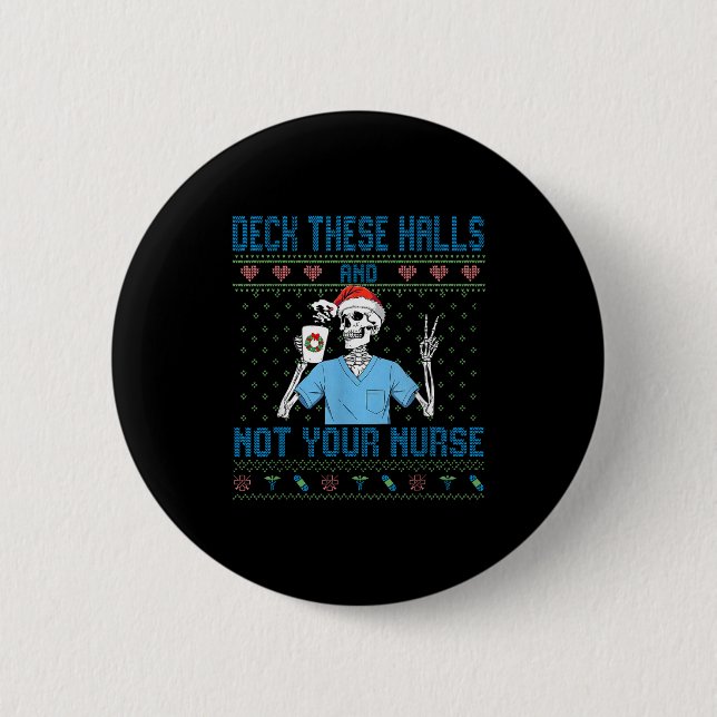 Badge Rond 5 Cm Funny Skeleton Deck The Halls And Not Your Nurse U (Devant)