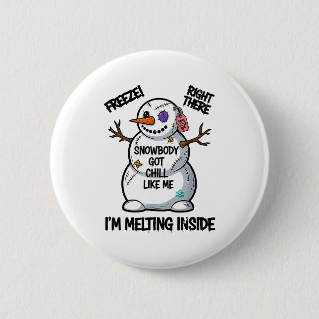 Badge Rond 5 Cm Funny Snowbody Got Chill Like Me Snowman Christmas (Devant)