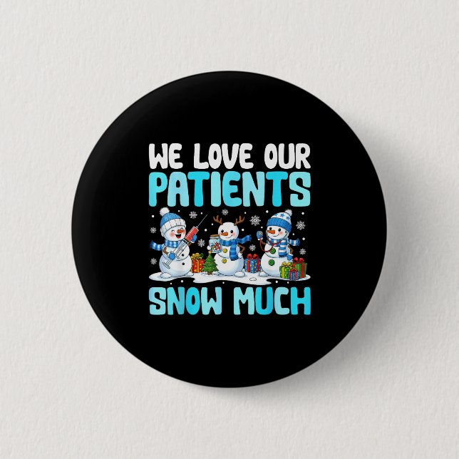 Badge Rond 5 Cm Funny Snowman Nurse We Love Our Patients Snow Much (Devant)