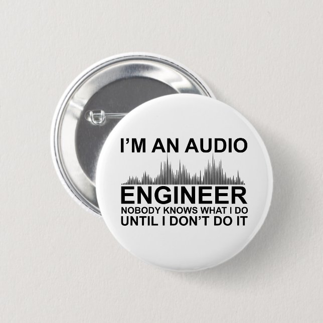 Badge Rond 5 Cm Funny Sound Engineer saying Audio Engineering (Devant & derrière)