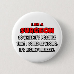 Badge Rond 5 Cm Funny Surgeon .. Très improbable