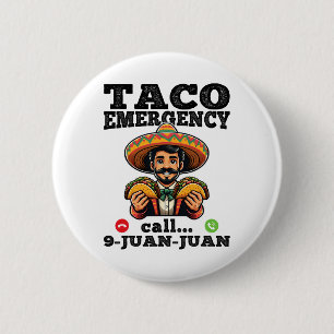 Badge Rond 5 Cm Funny Taco Appel d'urgence 9 Juan Juan Pour Cinco